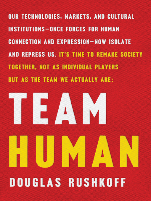 Title details for Team Human by Douglas Rushkoff - Wait list